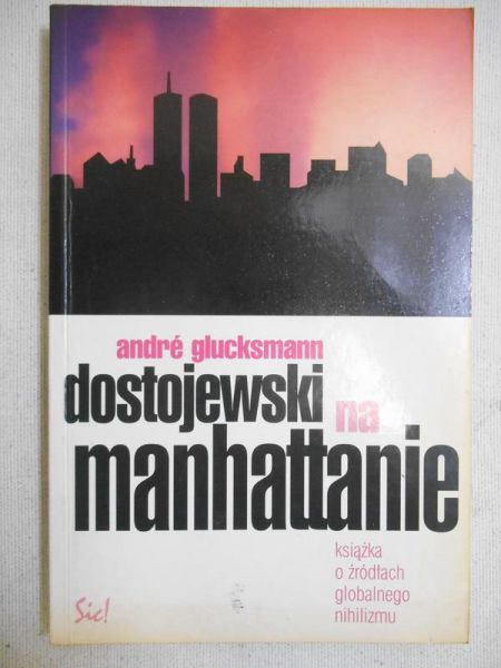 Glucksmann Andre - Dostojewski na Manhattanie