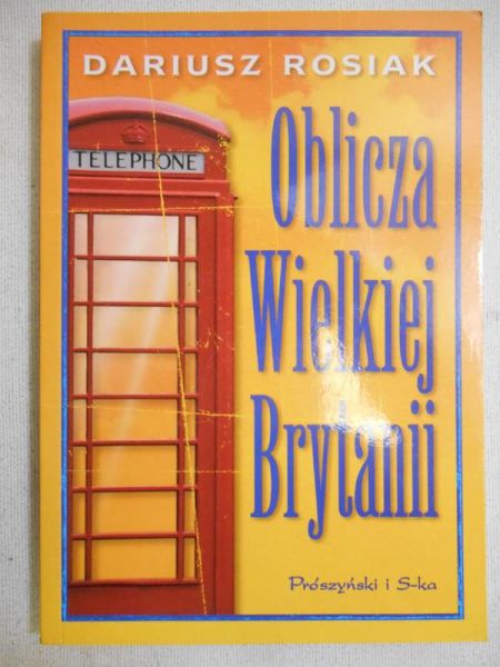 Rosiak Dariusz - Oblicza Wielkiej Brytanii