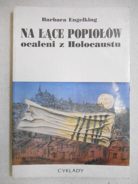 Engelking Barbara - Na łące popiołów. Ocaleni z Holocaustu