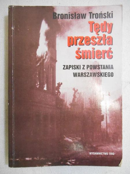 Tędy przeszła śmierć. Zapiski z powstania warszawskiego