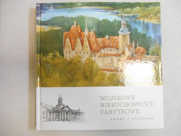 Wojskowe nieruchomości zabytkowe znane i nieznane