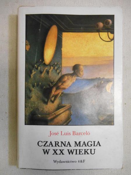 Barcelo Jose Luis - Czarna magia w XX wieku