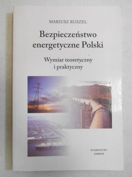 Ruszel Mariusz - Bezpieczeństwo energetyczne Polski