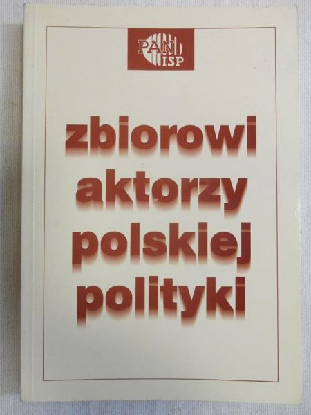 Zbiorowi aktorzy polskiej polityki