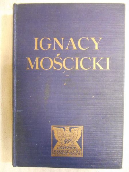 Ignacy Mościcki - prezydent Rzeczypospolitej Polskiej, 1933 r.