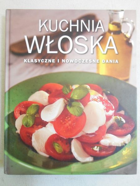 Kuchnia Włoska: Klasyczne i nowoczesne dania