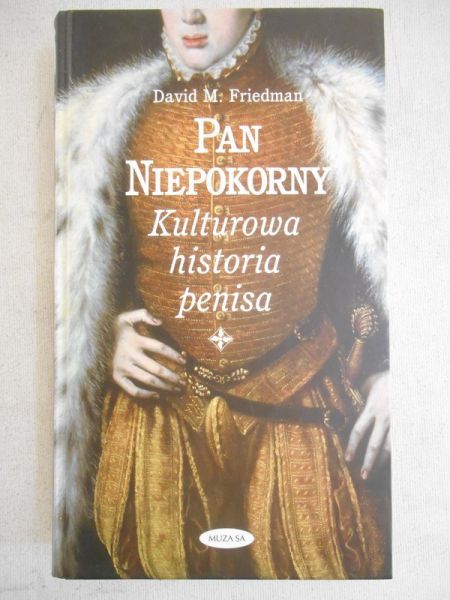 Pan niepokorny : kulturowa historia penisa