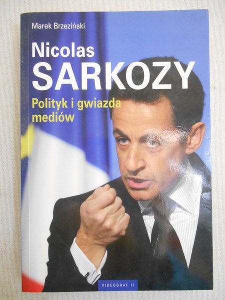 Nicolas Sarkozy. Polityk i gwiazda mediów