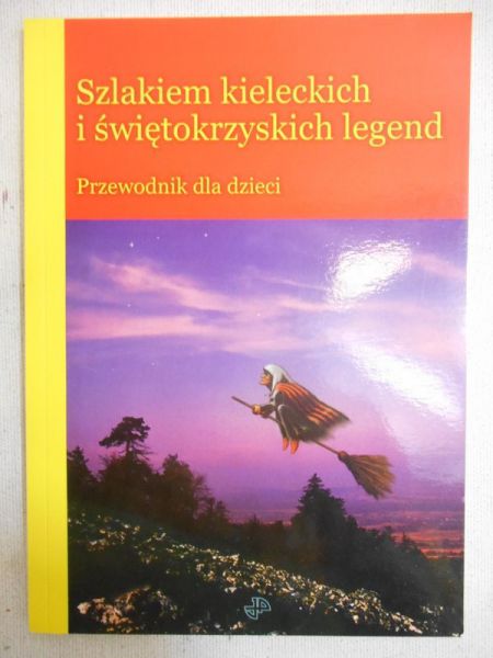 Szlakiem kieleckich i świętokrzyskich legend