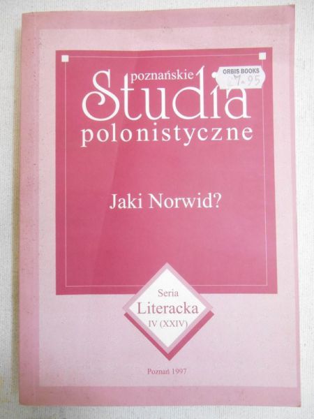 Judkowiak Barbara (red.) - Poznańskie studia polonistyczne. Jaki Norwid?