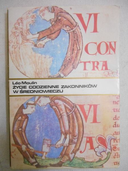 Moulin Leo - Życie codzienne zakonników w średniowieczu