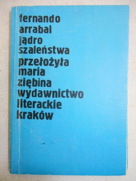 Arrabal Fernando - Jądro szaleństwa