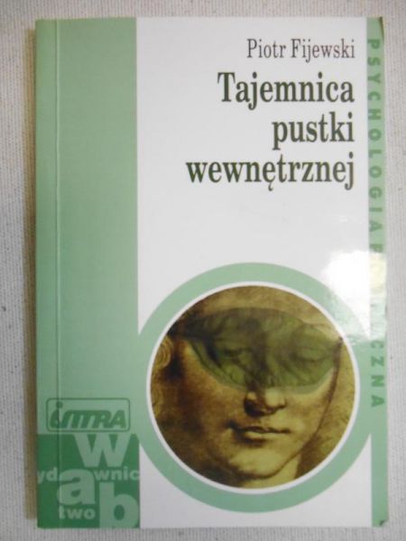 Fijewski Piotr - Tajemnica pustki wewnętrznej
