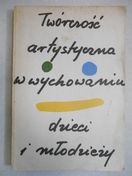 Twórczość artystyczna w wychowaniu dzieci i młodzieży