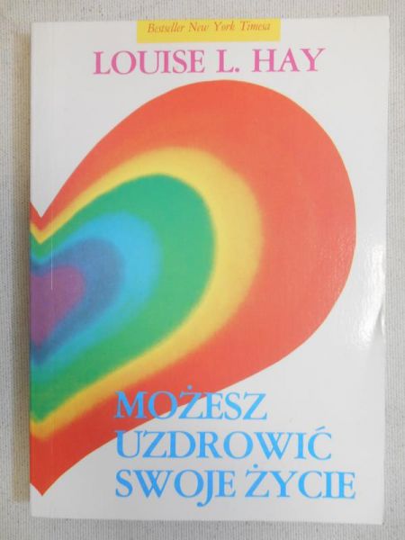 Możesz uzdrowić swoje życie