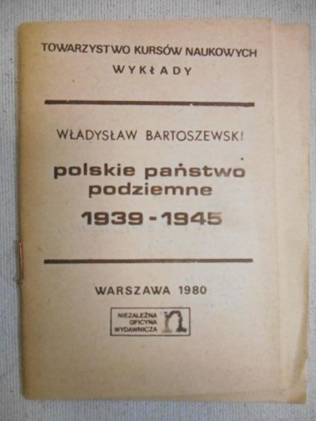 Bartoszewski Władysław - Polskie państwo podziemne 1939-1945