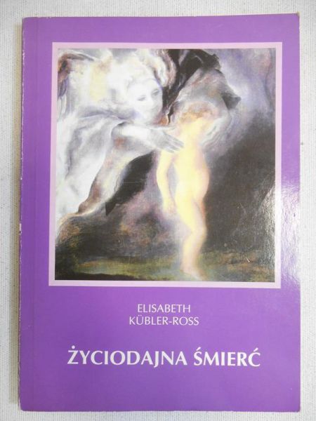 Kubler-Ross Elisabeth - Życiodajna śmierć
