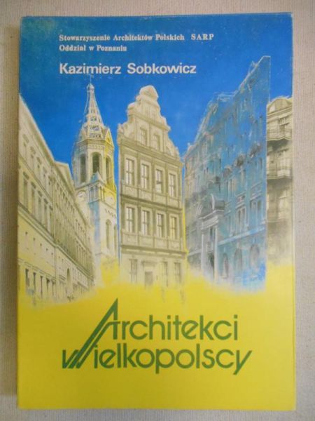 Architekci Wielkopolscy, cz. I