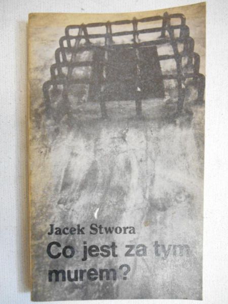 Stwora Jacek - Co jest za tym murem?