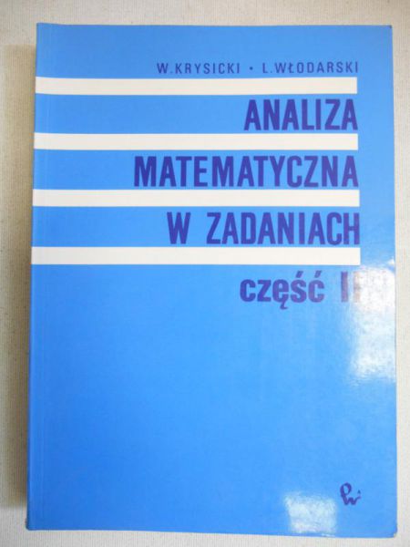 Analiza matematyczna w zadaniach, cz. II