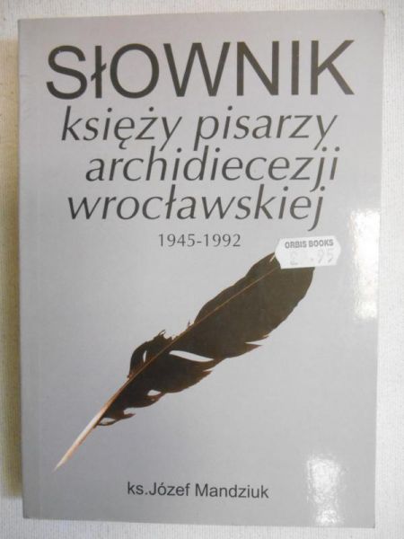 Słownik księży pisarzy archidiecezji wrocławskiej