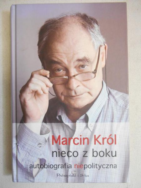 Król Marcin - Nieco z boku. Autobiografia niepolityczna