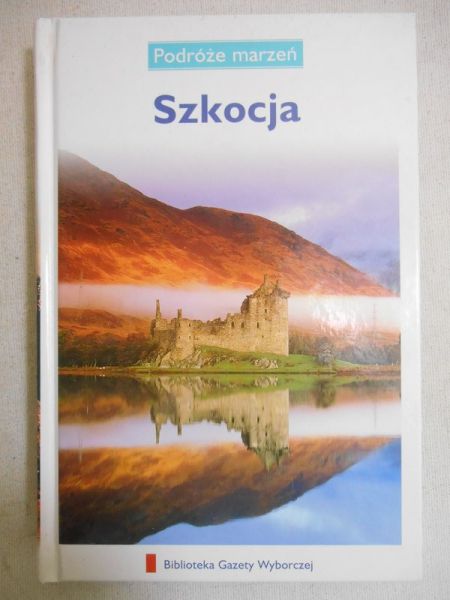 Szkocja. Podróże marzeń