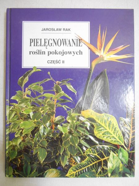 Pielęgnowanie roślin pokojowych, Część II