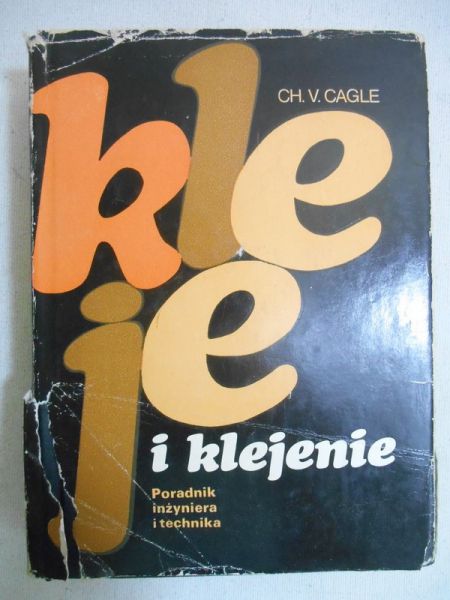 Cagle Charles V. - Kleje i klejenie