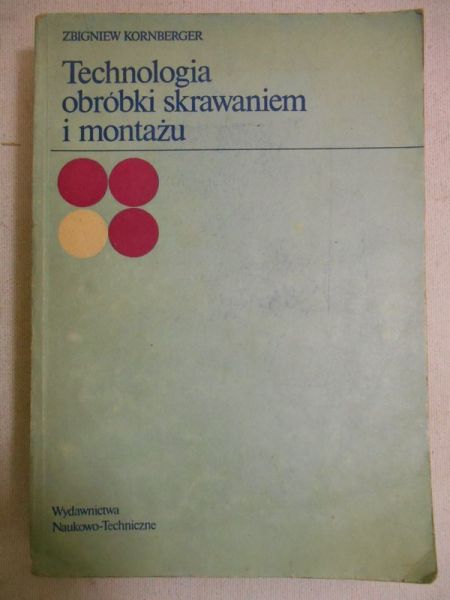 Technologia obróbki skrawaniem i montażu