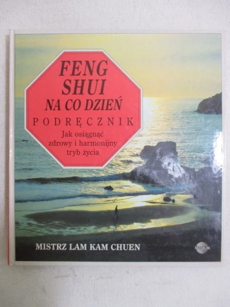 Chuen Mistrz Lam Kam - Feng shui. Podręcznik