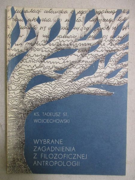 Wybrane zagadnienia z filozoficznej antropologii