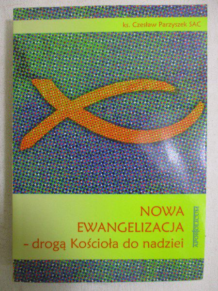 Nowa ewangelizacja - drogą Kościoła do nadziei