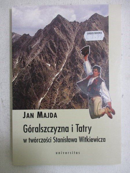 Majda Jan - Góralszczyzna i Tatry w twórczości Stanisława Witkiewicza