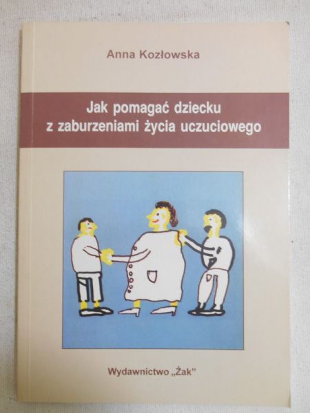 Jak pomagać dziecku z zaburzeniami życia uczuciowego