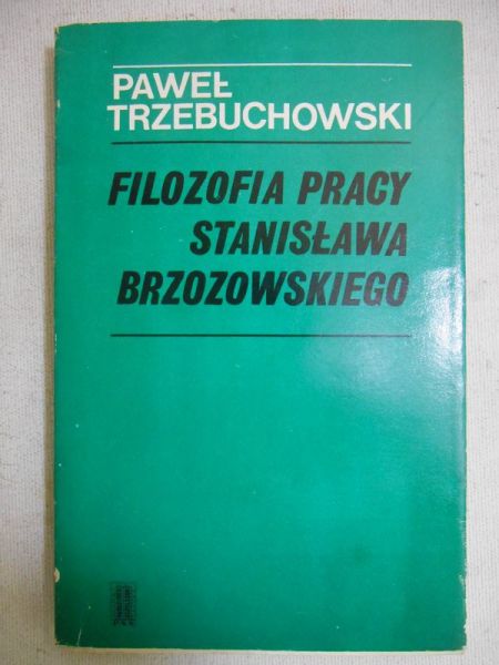 Filozofia pracy Stanisława Brzozowskiego