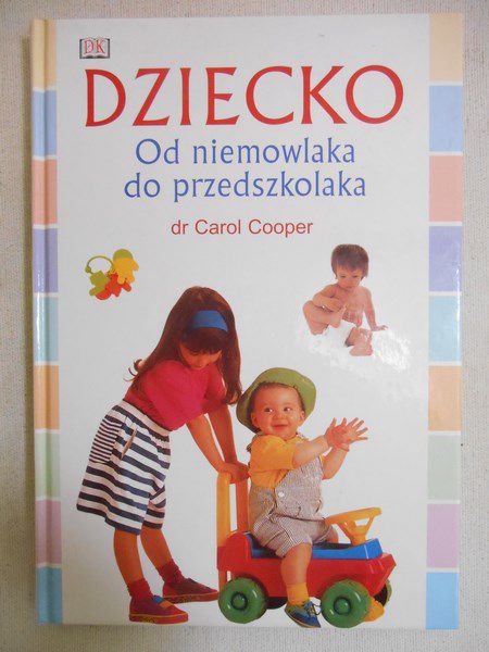 Dziecko. Od niemowlaka do przedszkolaka