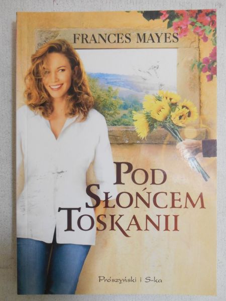 Mayes Frances - Pod słońcem Toskanii