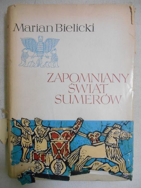 Bielecki Marian - Zapomniany świat Sumerów