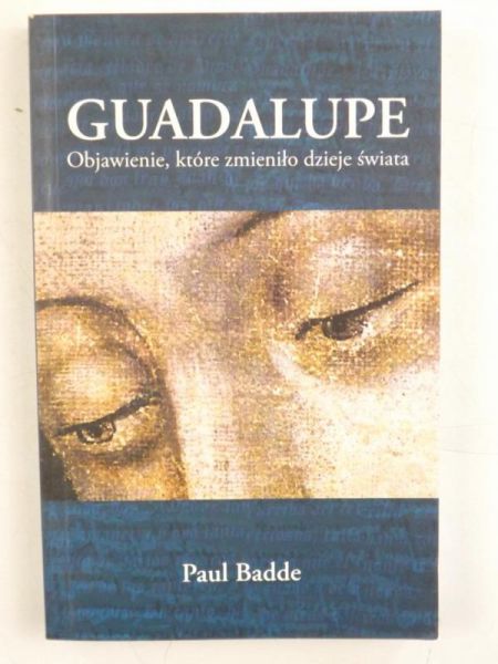 Guadalupe. Objawienie, które zmieniło dzieje świata