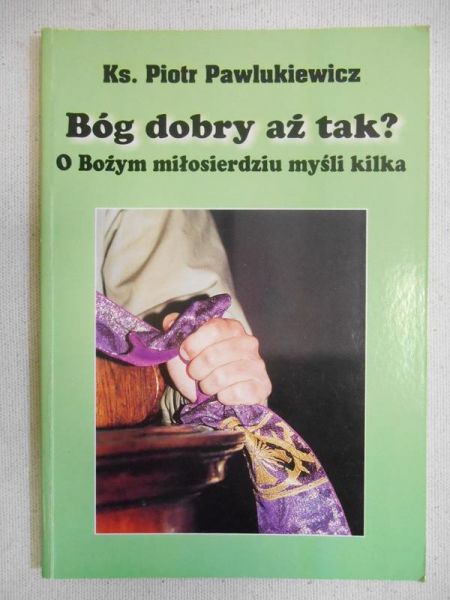 Bóg dobry aż tak?