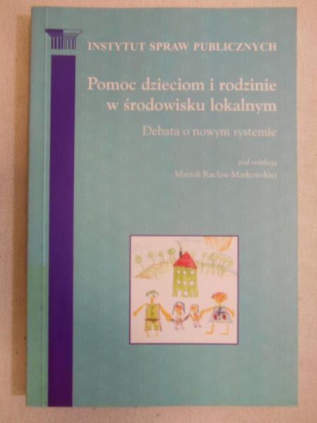 Racław-Markowska Mariola (red.) - Pomoc dzieciom i rodzinie w środowisku lokalnym