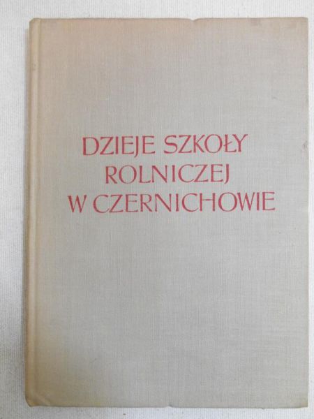 Dzieje Szkoły Rolniczej w Czernichowie