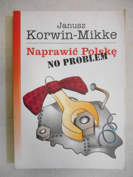 Korwin-Mikke Janusz - Naprawić Polskę no problem