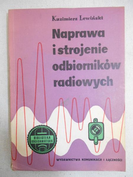 Lewiński Kazimierz - Naprawa i strojenie odbiorników radiowych