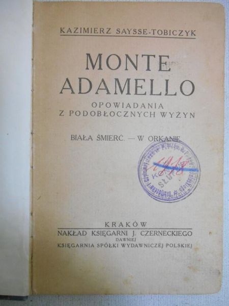 Monte Adamello. Opowiadania z podobłocznych wyżyn, 1918 r.