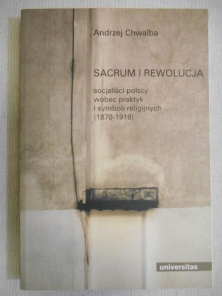 Chwalba Andrzej - Sacrum i rewolucja
