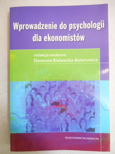 Bielawska-Batorowicz Eleonora (red.) - Wprowadzenie do psychologii dla ekonomistów