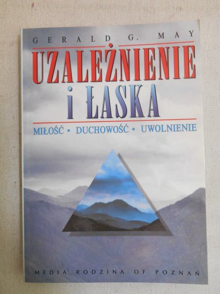 May Gerald G. - Uzależnienie i łaska