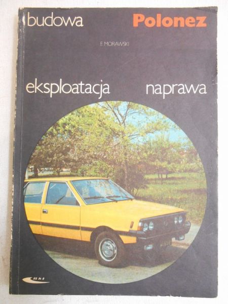 Budowa, eksploatacja, naprawa Polonez